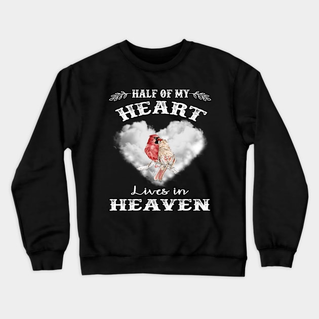 Harf Of My Heart Live In Heaven Crewneck Sweatshirt by DMMGear